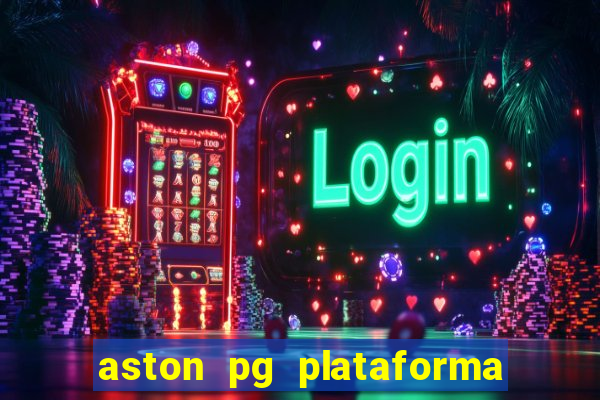 aston pg plataforma de jogos